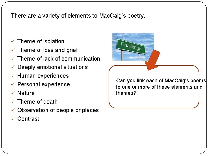 There a variety of elements to Mac. Caig’s poetry. ü Theme of isolation ü