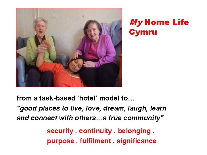 My Home Life Cymru from a task-based 'hotel' model to… "good places to live,