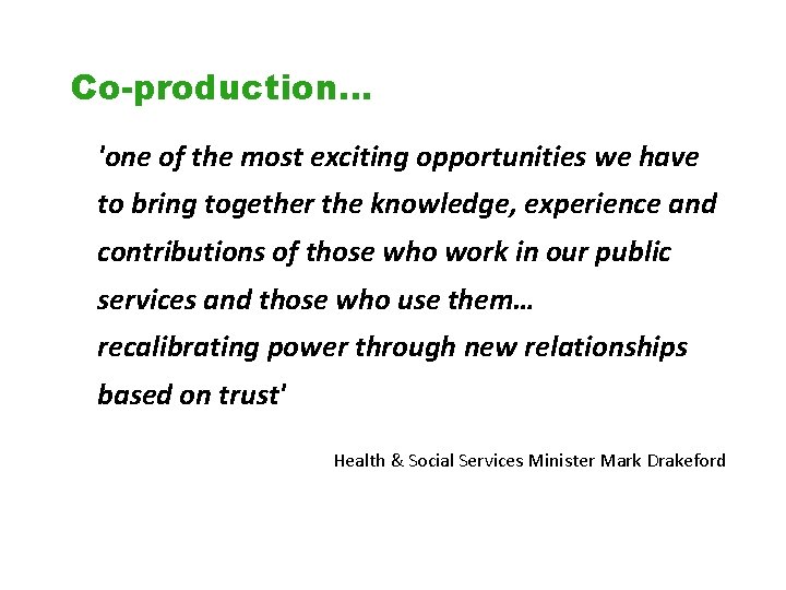 Co-production… 'one of the most exciting opportunities we have to bring together the knowledge,