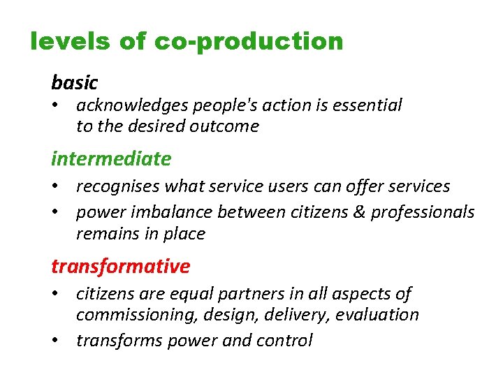 levels of co-production basic • acknowledges people's action is essential to the desired outcome