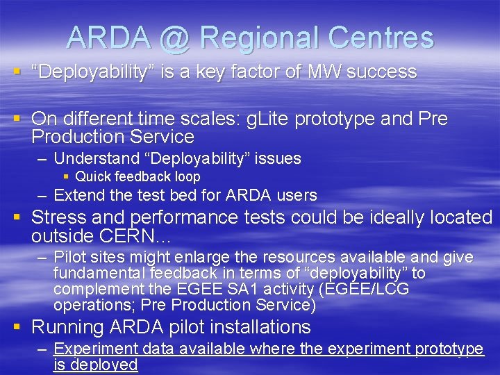 ARDA @ Regional Centres § “Deployability” is a key factor of MW success §