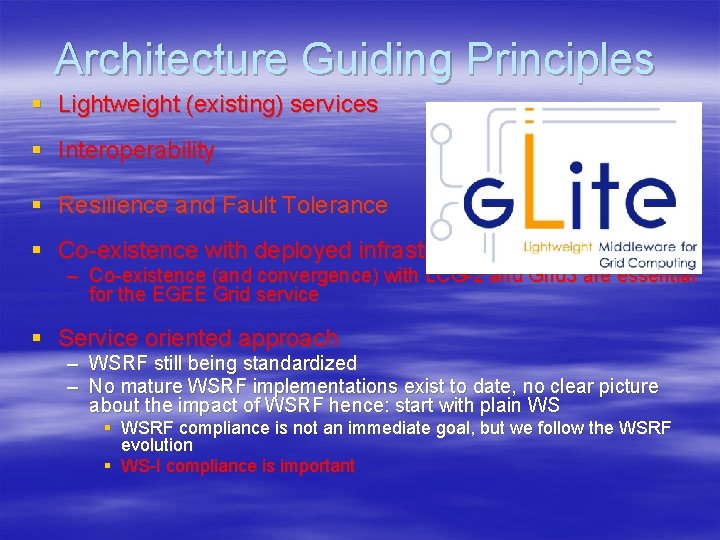 Architecture Guiding Principles § Lightweight (existing) services § Interoperability § Resilience and Fault Tolerance