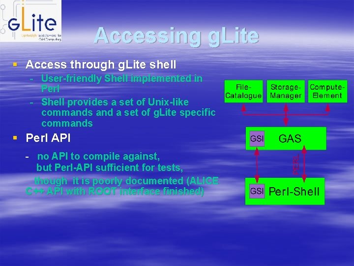 Accessing g. Lite § Access through g. Lite shell - User-friendly Shell implemented in