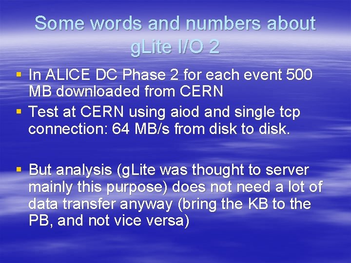 Some words and numbers about g. Lite I/O 2 § In ALICE DC Phase