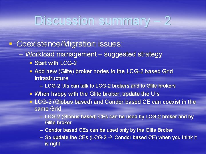 Discussion summary – 2 § Coexistence/Migration issues: – Workload management – suggested strategy §