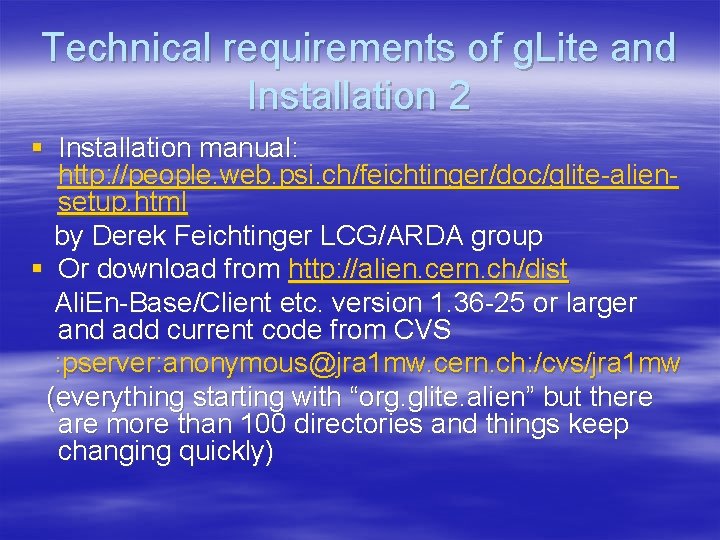 Technical requirements of g. Lite and Installation 2 § Installation manual: http: //people. web.