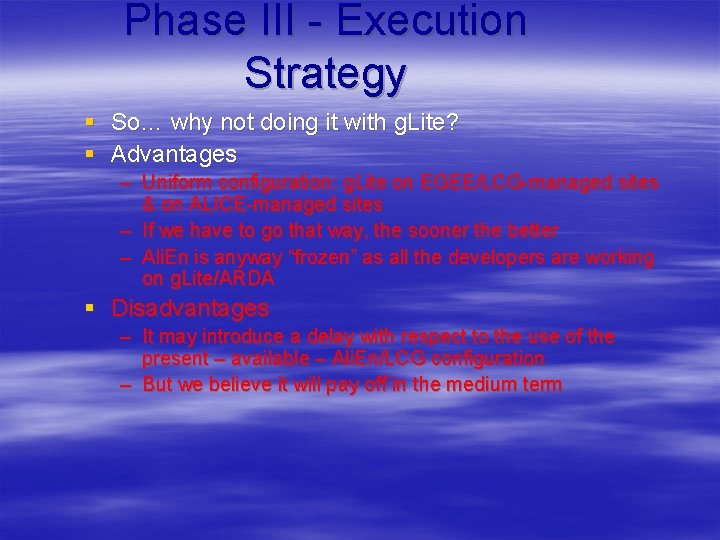 Phase III - Execution Strategy § So… why not doing it with g. Lite?