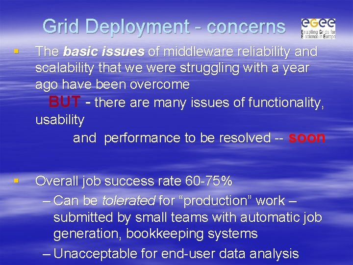 Grid Deployment - concerns § The basic issues of middleware reliability and scalability that