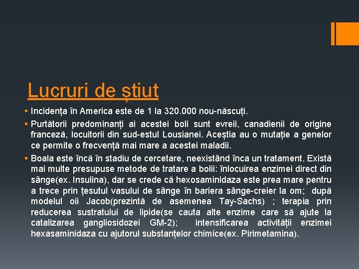 Lucruri de știut § Incidența în America este de 1 la 320. 000 nou-născuți.