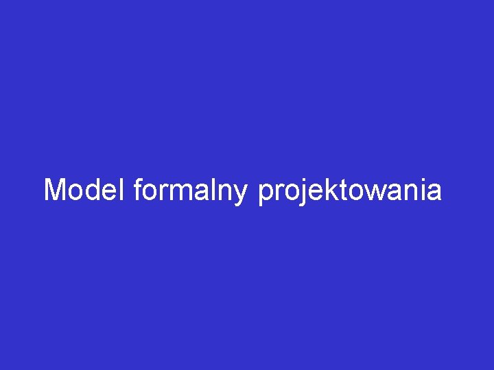 Model formalny projektowania 