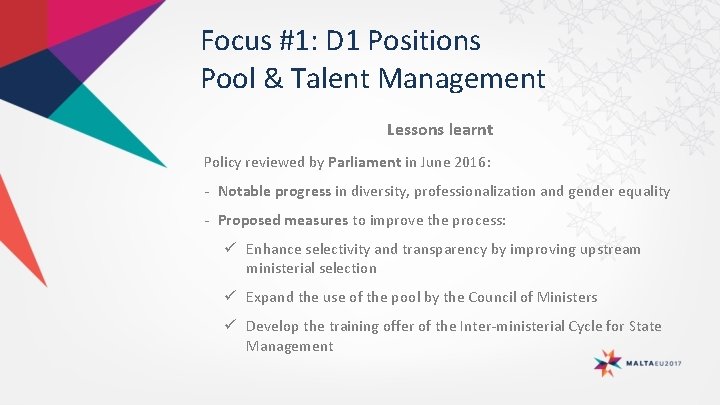 Focus #1: D 1 Positions Pool & Talent Management Lessons learnt Policy reviewed by