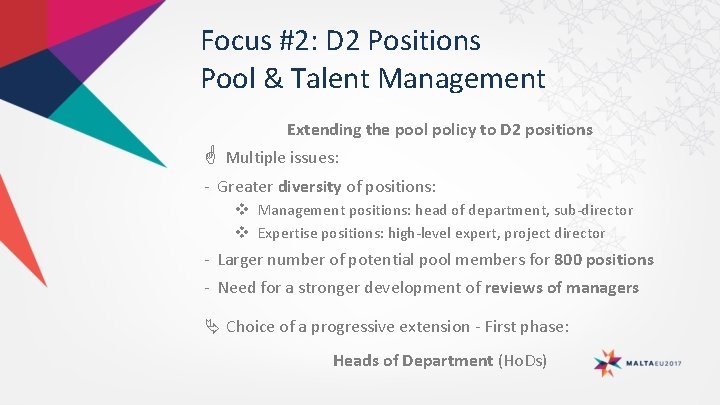 Focus #2: D 2 Positions Pool & Talent Management Extending the pool policy to