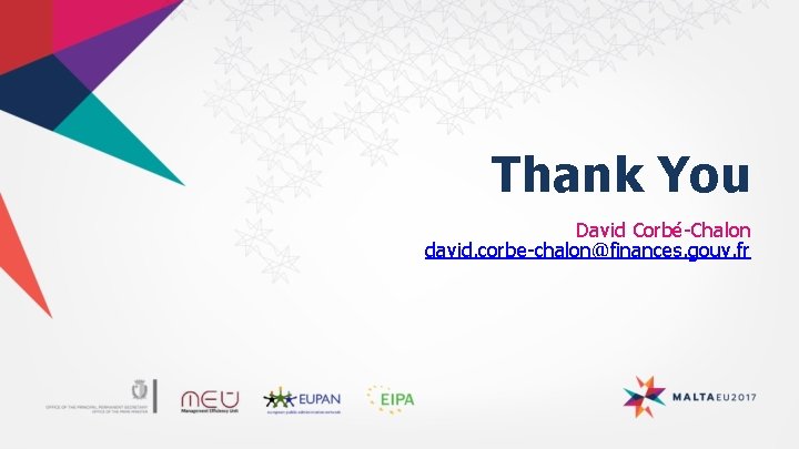 Thank You David Corbé-Chalon david. corbe-chalon@finances. gouv. fr 