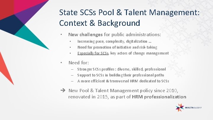 State SCSs Pool & Talent Management: Context & Background • New challenges for public