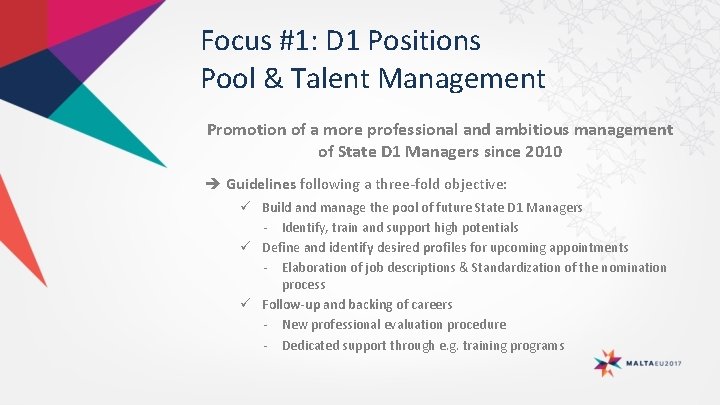 Focus #1: D 1 Positions Pool & Talent Management Promotion of a more professional