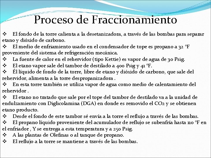 Proceso de Fraccionamiento v El fondo de la torre calienta a la desetanizadora, a