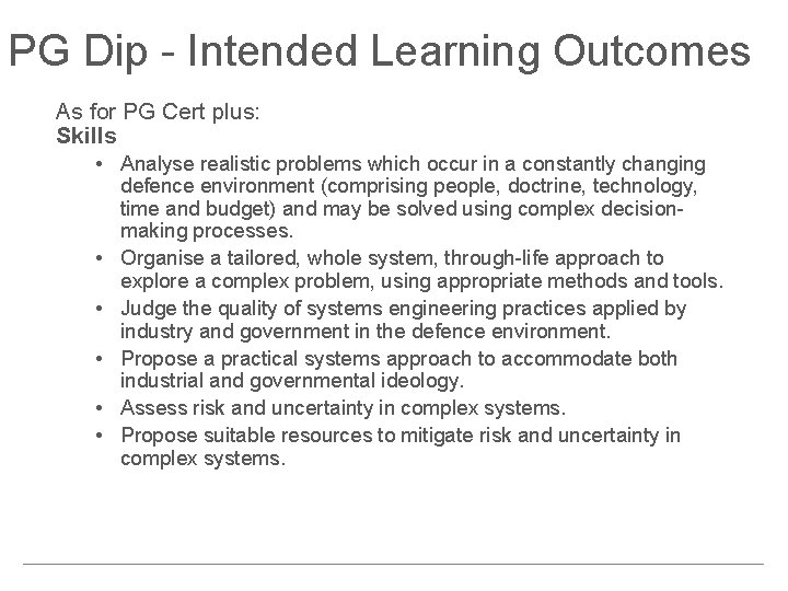 PG Dip - Intended Learning Outcomes As for PG Cert plus: Skills • Analyse