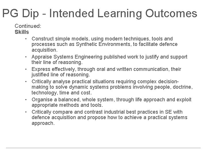 PG Dip - Intended Learning Outcomes Continued: Skills • Construct simple models, using modern