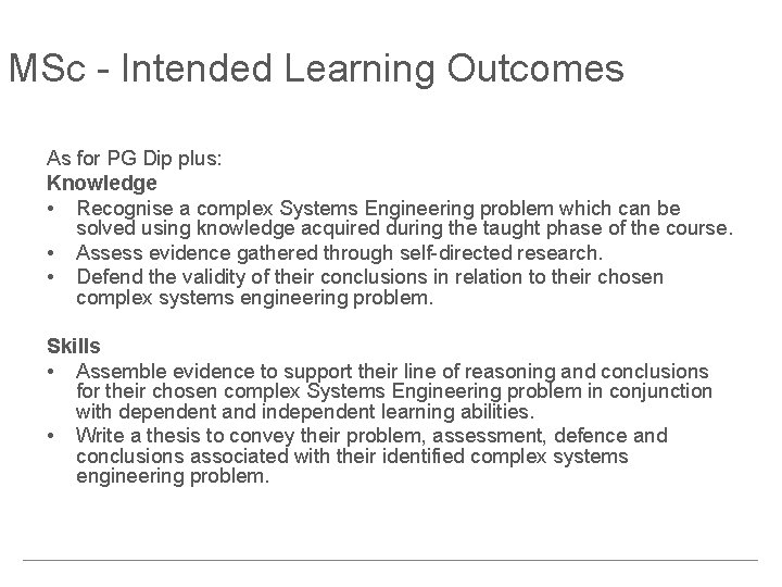 MSc - Intended Learning Outcomes As for PG Dip plus: Knowledge • Recognise a