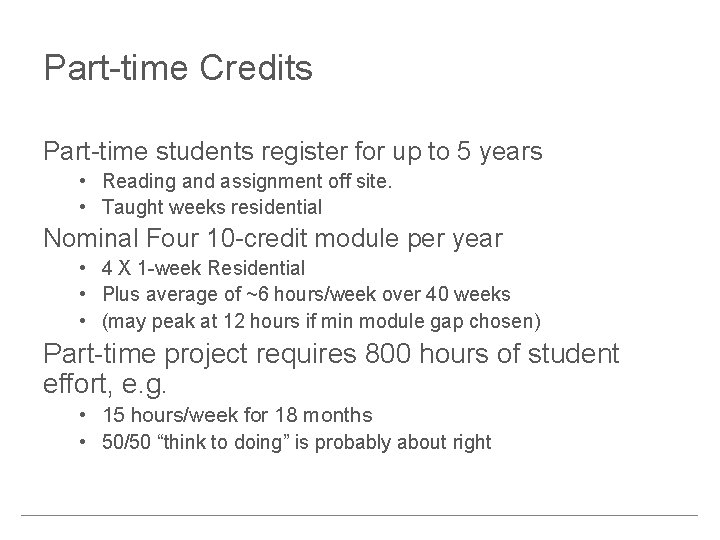 Part-time Credits Part-time students register for up to 5 years • Reading and assignment