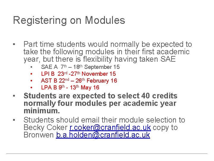 Registering on Modules • Part time students would normally be expected to take the