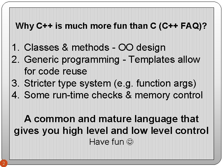 Why C++ is much more fun than C (C++ FAQ)? 1. Classes & methods