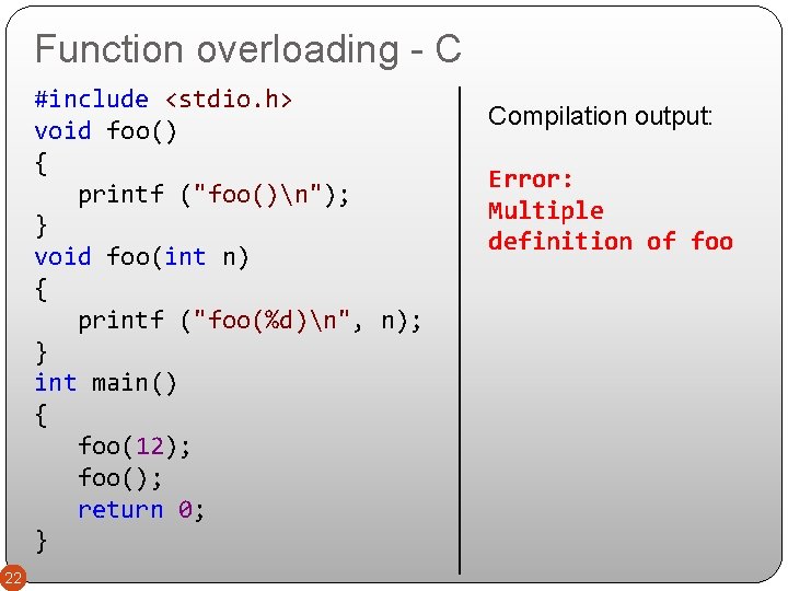 Function overloading - C #include <stdio. h> void foo() { printf ("foo()n"); } void