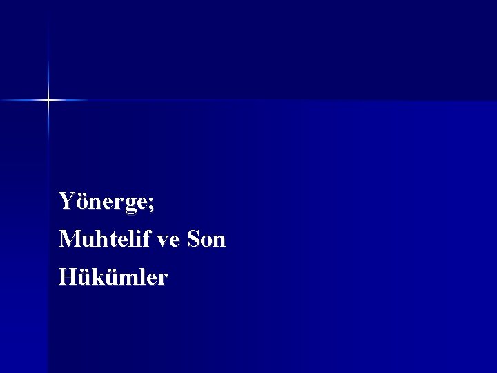 Yönerge; Muhtelif ve Son Hükümler 