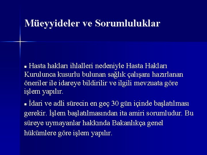 Müeyyideler ve Sorumluluklar Hasta hakları ihlalleri nedeniyle Hasta Hakları Kurulunca kusurlu bulunan sağlık çalışanı