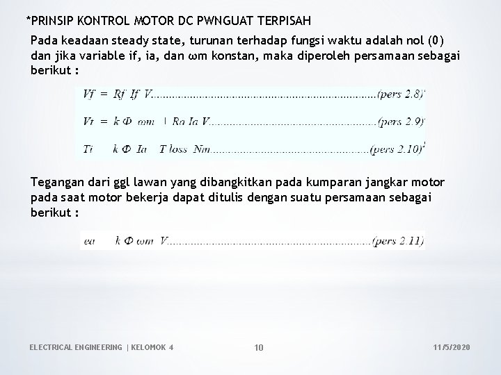 *PRINSIP KONTROL MOTOR DC PWNGUAT TERPISAH Pada keadaan steady state, turunan terhadap fungsi waktu *PRINSIP KONTROL MOTOR DC PWNGUAT TERPISAH Pada keadaan steady state, turunan terhadap fungsi waktu