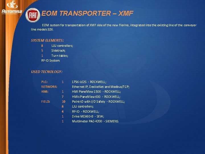 EOM TRANSPORTER – XMF EOM system for transportation of XMF side of the new