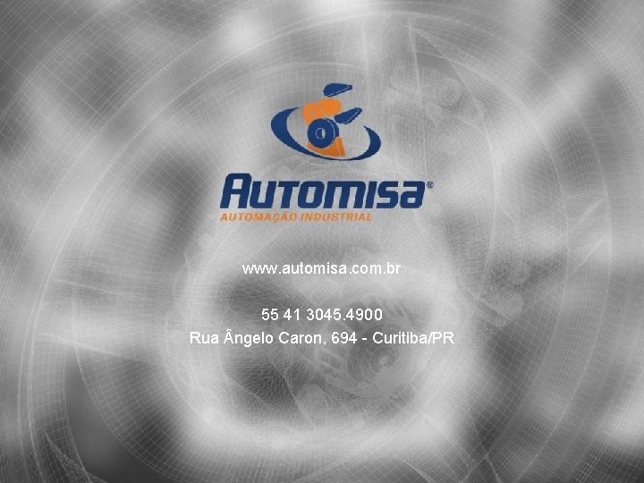 www. automisa. com. br 55 41 3045. 4900 Rua ngelo Caron, 694 - Curitiba/PR