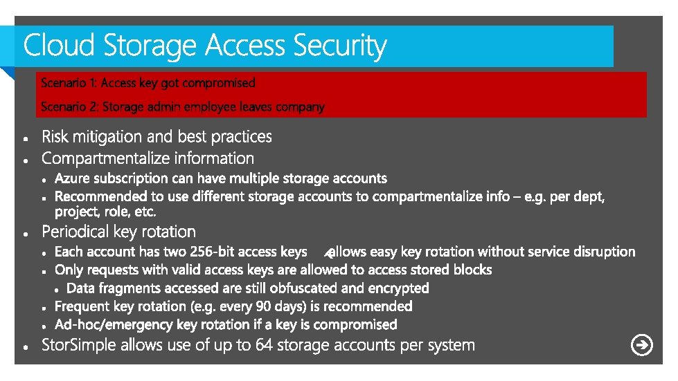 Scenario 1: Access key got compromised Scenario 2: Storage admin employee leaves company 29 Scenario 1: Access key got compromised Scenario 2: Storage admin employee leaves company 29