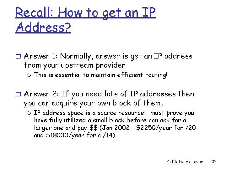 Recall: How to get an IP Address? r Answer 1: Normally, answer is get