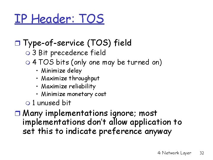 IP Header: TOS r Type-of-service (TOS) field m 3 Bit precedence field m 4