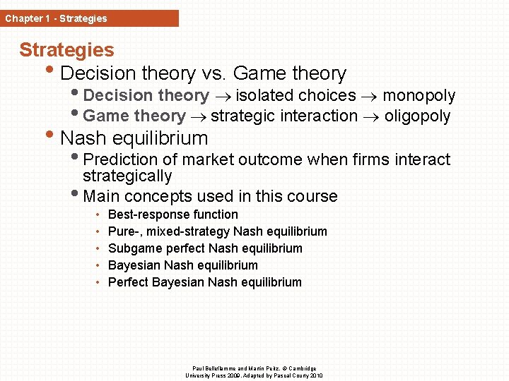 Chapter 1 - Strategies • Decision theory vs. Game theory • Decision theory isolated Chapter 1 - Strategies • Decision theory vs. Game theory • Decision theory isolated