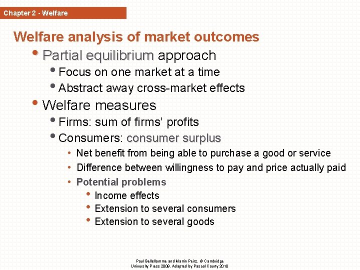 Chapter 2 - Welfare analysis of market outcomes • Partial equilibrium approach • Focus Chapter 2 - Welfare analysis of market outcomes • Partial equilibrium approach • Focus