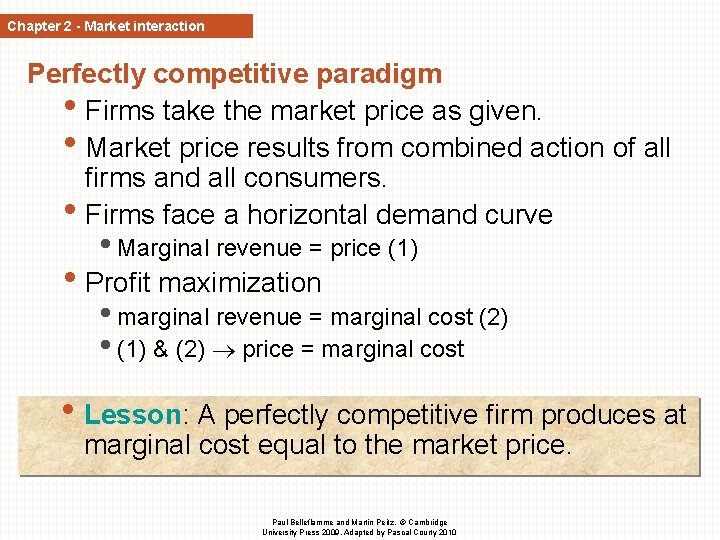 Chapter 2 - Market interaction Perfectly competitive paradigm • Firms take the market price Chapter 2 - Market interaction Perfectly competitive paradigm • Firms take the market price