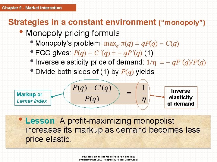 Chapter 2 - Market interaction Strategies in a constant environment (“monopoly”) • Monopoly pricing Chapter 2 - Market interaction Strategies in a constant environment (“monopoly”) • Monopoly pricing