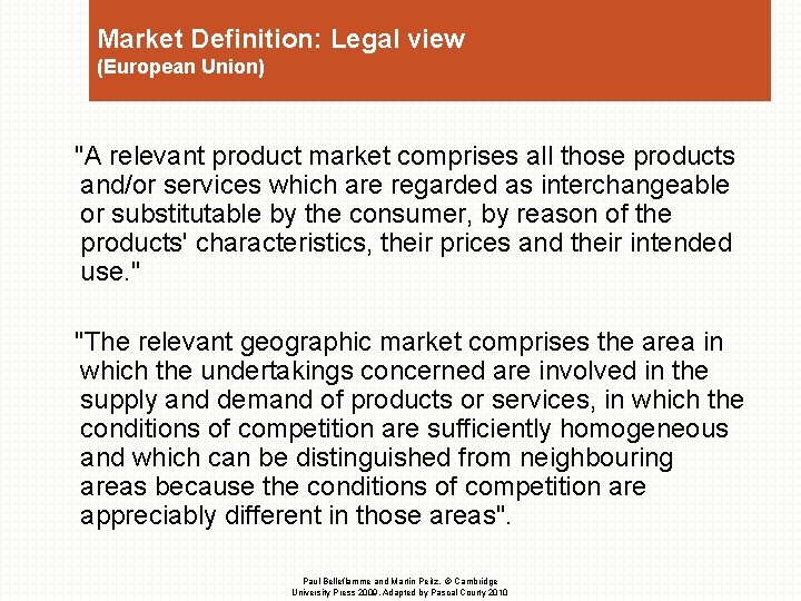 Market Definition: Legal view (European Union) "A relevant product market comprises all those products Market Definition: Legal view (European Union) "A relevant product market comprises all those products
