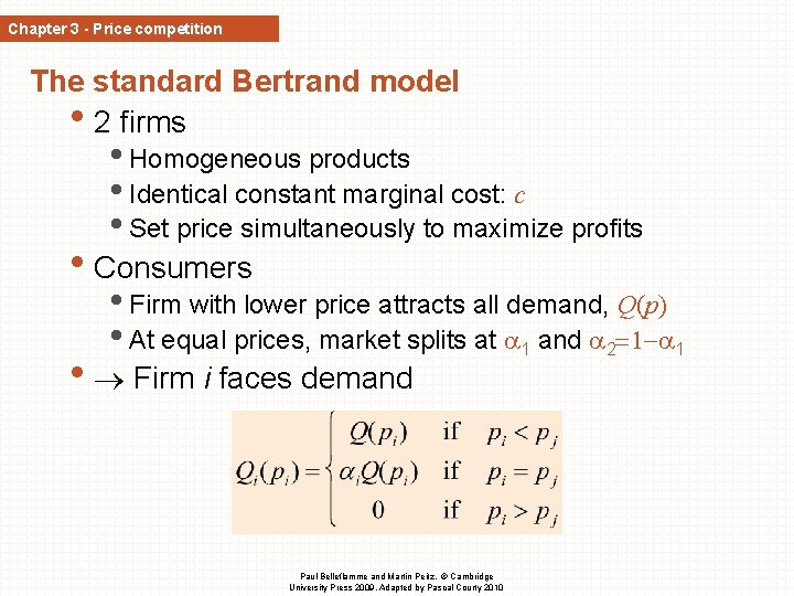 Chapter 3 - Price competition The standard Bertrand model • 2 firms • Homogeneous Chapter 3 - Price competition The standard Bertrand model • 2 firms • Homogeneous