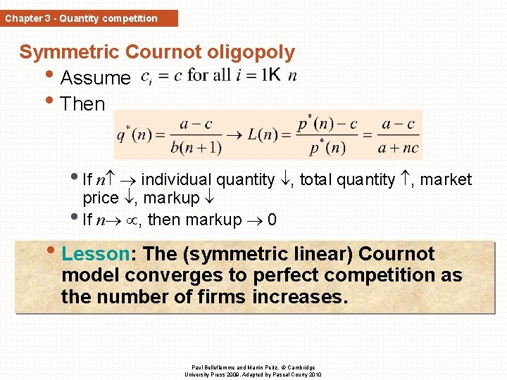 Chapter 3 - Quantity competition Symmetric Cournot oligopoly • Assume • Then • If Chapter 3 - Quantity competition Symmetric Cournot oligopoly • Assume • Then • If