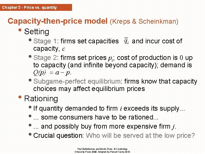 Chapter 3 - Price vs. quantity Capacity-then-price model (Kreps & Scheinkman) • Setting • Chapter 3 - Price vs. quantity Capacity-then-price model (Kreps & Scheinkman) • Setting •