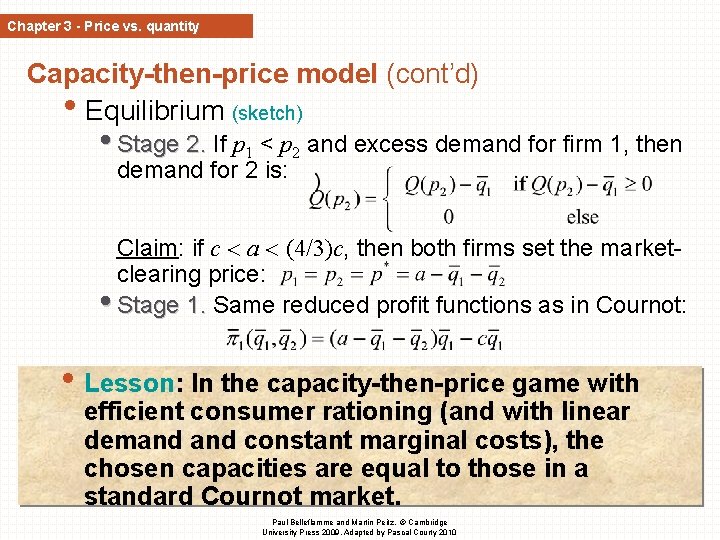 Chapter 3 - Price vs. quantity Capacity-then-price model (cont’d) • Equilibrium (sketch) • Stage Chapter 3 - Price vs. quantity Capacity-then-price model (cont’d) • Equilibrium (sketch) • Stage
