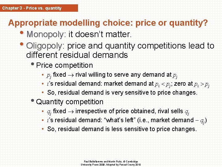 Chapter 3 - Price vs. quantity Appropriate modelling choice: price or quantity? • Monopoly: Chapter 3 - Price vs. quantity Appropriate modelling choice: price or quantity? • Monopoly:
