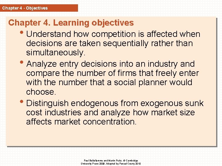 Chapter 4 - Objectives Chapter 4. Learning objectives • Understand how competition is affected Chapter 4 - Objectives Chapter 4. Learning objectives • Understand how competition is affected