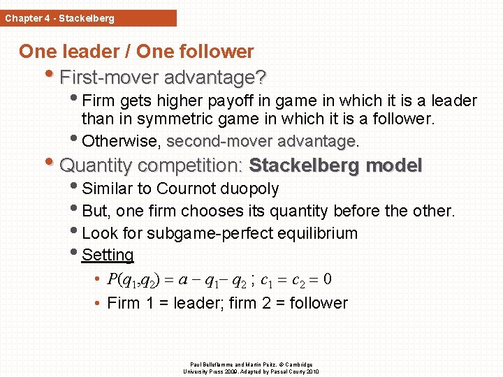 Chapter 4 - Stackelberg One leader / One follower • First-mover advantage? • Firm Chapter 4 - Stackelberg One leader / One follower • First-mover advantage? • Firm