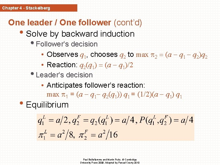 Chapter 4 - Stackelberg One leader / One follower (cont’d) • Solve by backward Chapter 4 - Stackelberg One leader / One follower (cont’d) • Solve by backward