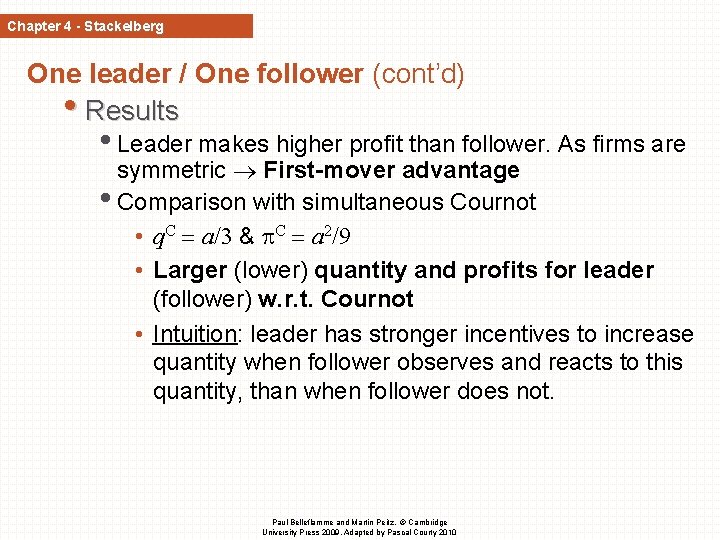 Chapter 4 - Stackelberg One leader / One follower (cont’d) • Results • Leader Chapter 4 - Stackelberg One leader / One follower (cont’d) • Results • Leader