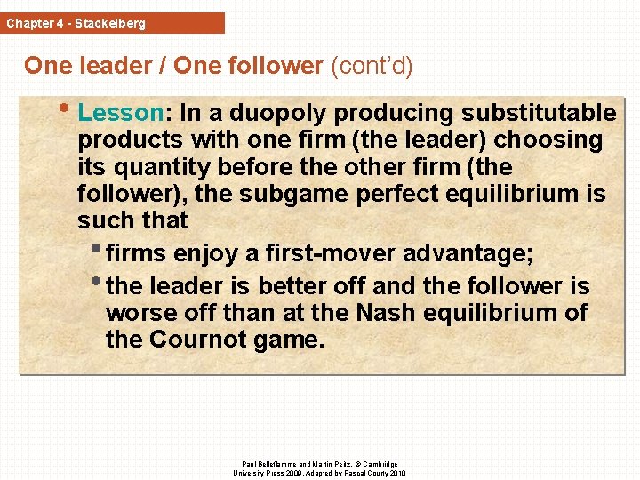 Chapter 4 - Stackelberg One leader / One follower (cont’d) • Lesson: In a Chapter 4 - Stackelberg One leader / One follower (cont’d) • Lesson: In a